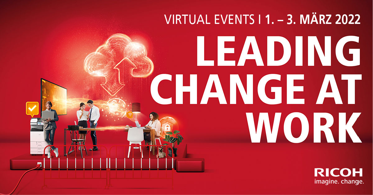 Ricoh präsentiert „Leading Change at Work“ – dreitägiges, virtuelles Event gibt Unternehmen neue Impulse für eine moderne, digitale Arbeitswelt